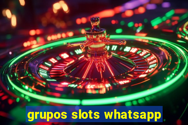 grupos slots whatsapp